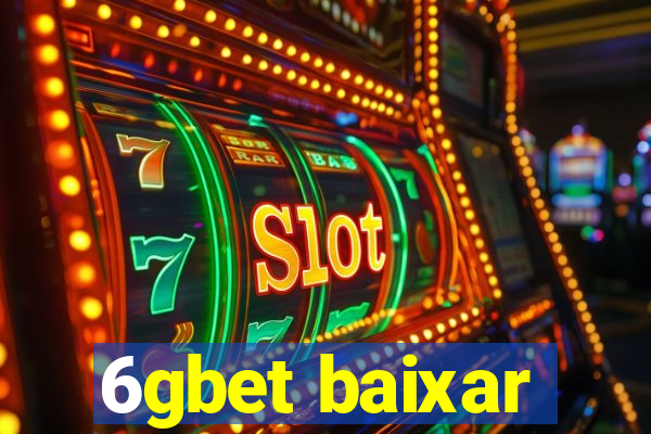 6gbet baixar